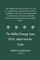 The Skilled Strange Case of Dr. Jekyll and Mr. Hyde 1547066148 Book Cover