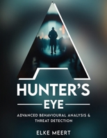 A Hunter's Eye: Advanced behavioural analysis & threat detection 1970543183 Book Cover
