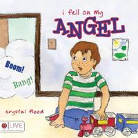 I Fell on My Angel 1602478449 Book Cover