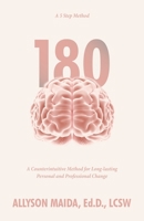 180: A Counterintuitive Method for Long-lasting Personal and Professional Change 166576404X Book Cover