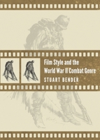 Film Style and the World War II Combat Genre 1443843369 Book Cover