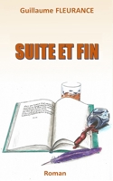 Suite et fin 1710046147 Book Cover