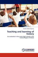 Teaching and learning of history 384849485X Book Cover