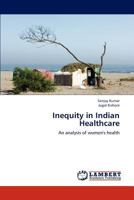 Inequity in Indian Healthcare: An analysis of women's health 365919185X Book Cover