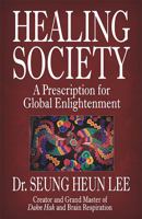 Healing Society: A Prescription for Global Enlightenment (Walsch Book) 1571741895 Book Cover