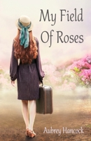 My Field of Roses 1706781814 Book Cover