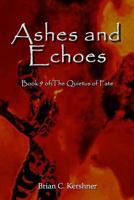 Ashes and Echoes: Book 9 of The Quietus of Fate 1942082150 Book Cover