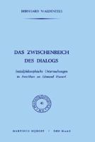 Das Zwischenreich Des Dialogs: Sozialphilosophische Untersuchungen in Anschluss an Edmund Husserl 9024750725 Book Cover