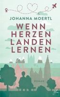 Wenn Herzen landen lernen: Ein berührender Wien-Liebesroman (German Edition) 375976696X Book Cover