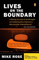 Lives on the Boundary: A Moving Account of the Struggles and Achievements of America's Educationally Underprepared 0140124039 Book Cover