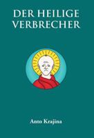 Der Heilige Verbrecher 3952474215 Book Cover