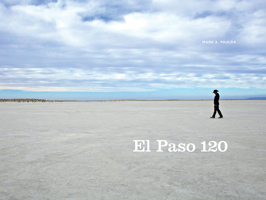 El Paso 120: Edge of the Southwest 0875656021 Book Cover