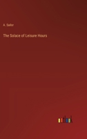 The Solace of Leisure Hours 3385251532 Book Cover
