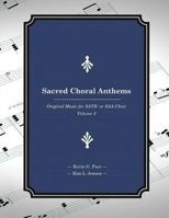 Sacred Choral Anthems: Original Music For SATB or SAA Choir 149090722X Book Cover