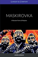 MASKIROVKA: A Russian Form of Ninjutsu B0CN3GDRXK Book Cover