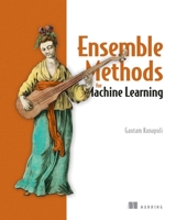 Ensemble Methods for Machine Learning 1617297135 Book Cover