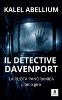 IL DETECTIVE DAVENPORT - La ruota panoramica: ultimo giro (Italian Edition) B0GGXQKLMN Book Cover