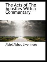 The Acts of The Apostles With a Commentary 0526631686 Book Cover