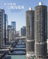 A View from the River: The Chicago Architecture Foundation River Cruise (Pomegranate Catalog, No. A537) 0764945327 Book Cover