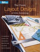 The Classic Layout Designs of John Armstrong: A Compilation of Ideas and Commentary from the Dean of Custom Layout Designers (Model Railroader Series) 0890244170 Book Cover