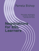 Negotiations for ESL Learners: Role-plays, exchanging opinions, discussion activites and more B0CFZMNQJX Book Cover