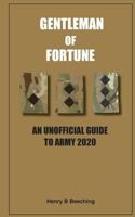 Gentlemen of Fortune: An Unofficial Guide to Army 2020 1999897005 Book Cover