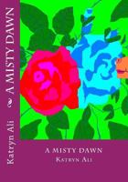 A Misty Dawn 1478230487 Book Cover