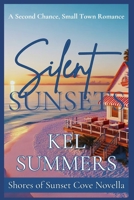 Silent Sunsets: A Second Chance, Small Town Romance (Shores of Sunset Cove) B0CSKDTDG1 Book Cover