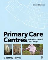 Primary Care Centres: A guide to health care design 075066696X Book Cover