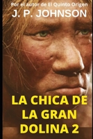 La Chica de la Gran Dolina 2 B0BZBB4SVL Book Cover