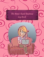 The Home-based Business Log Book: Pink cover - Home-based Business - Entrepreneur Planner 1699833249 Book Cover