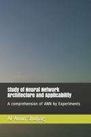Study of Neural Network Architecture and Applicability: A comprehension of ANN by Experiments B08JLXYMKX Book Cover