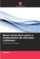 Novo local-alvo para o tratamento de micoses cutâneas (Portuguese Edition) 6207155750 Book Cover