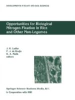 Opportunities for Biological Nitrogen Fixation in Rice and Other Non-Legumes: Papers Presented at the Second Working Group Meeting of the Frontier Project on Nitrogen Fixation in Rice Held at the Nati 079234748X Book Cover