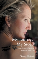 My Journey. My Story.: Unravel Yourself With Me From the Inside Out 1039195520 Book Cover