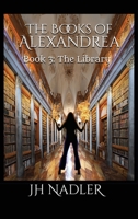 The Library: The Books of Alexandrea 1737009870 Book Cover