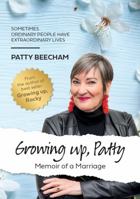 Growing Up, Patty: Memoir of a Marriage 0645247855 Book Cover