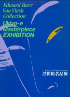 Ukiyo-E Masterpiece Exhibition: Edward Burr Van Vleck Collection 0932900801 Book Cover