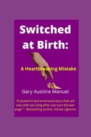 Switched at Birth: A Heartbreaking Mistake B0BW35YF8Q Book Cover