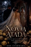 LA NOVIA ATADA La Novia Atada (Spanish Edition) B0HH1K31KX Book Cover