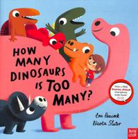 How Many Dinosaurs Is Too Many? 1839945516 Book Cover