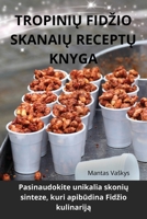 TropiniU Fidzio SkanaiU ReceptU Knyga (Lithuanian Edition) 1835837255 Book Cover