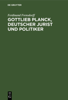 Gottlieb Planck, deutscher Jurist und Politiker 3111170926 Book Cover