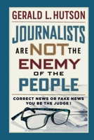 Journalists Are Not the Enemy of the People 163050436X Book Cover