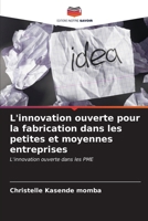 L'innovation ouverte pour la fabrication dans les petites et moyennes entreprises (French Edition) 6207038606 Book Cover