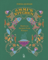 Ammi's Kitchen: Heirloom Recipes from Rampur 9392130473 Book Cover