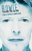 Bowie: Loving the Alien 0306808544 Book Cover