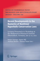 Recent Developments in the Numerics of Nonlinear Hyperbolic Conservation Laws: Lectures Presented at a Workshop at the Mathematical Research Institute Oberwolfach, Germany, Jan 15 21, 2012 3642437745 Book Cover