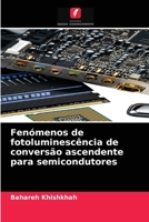 Fenómenos de fotoluminescência de conversão ascendente para semicondutores 6203242772 Book Cover