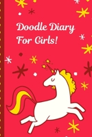 Doodle Diary For Girls: Notebook Doodles Draw Sketch Designer Diary Girls Teens K-12 Inspirational Prompts Creative Writing Skill Set Tweens Guided Journal Gift Under 10 Birthday 1700655582 Book Cover